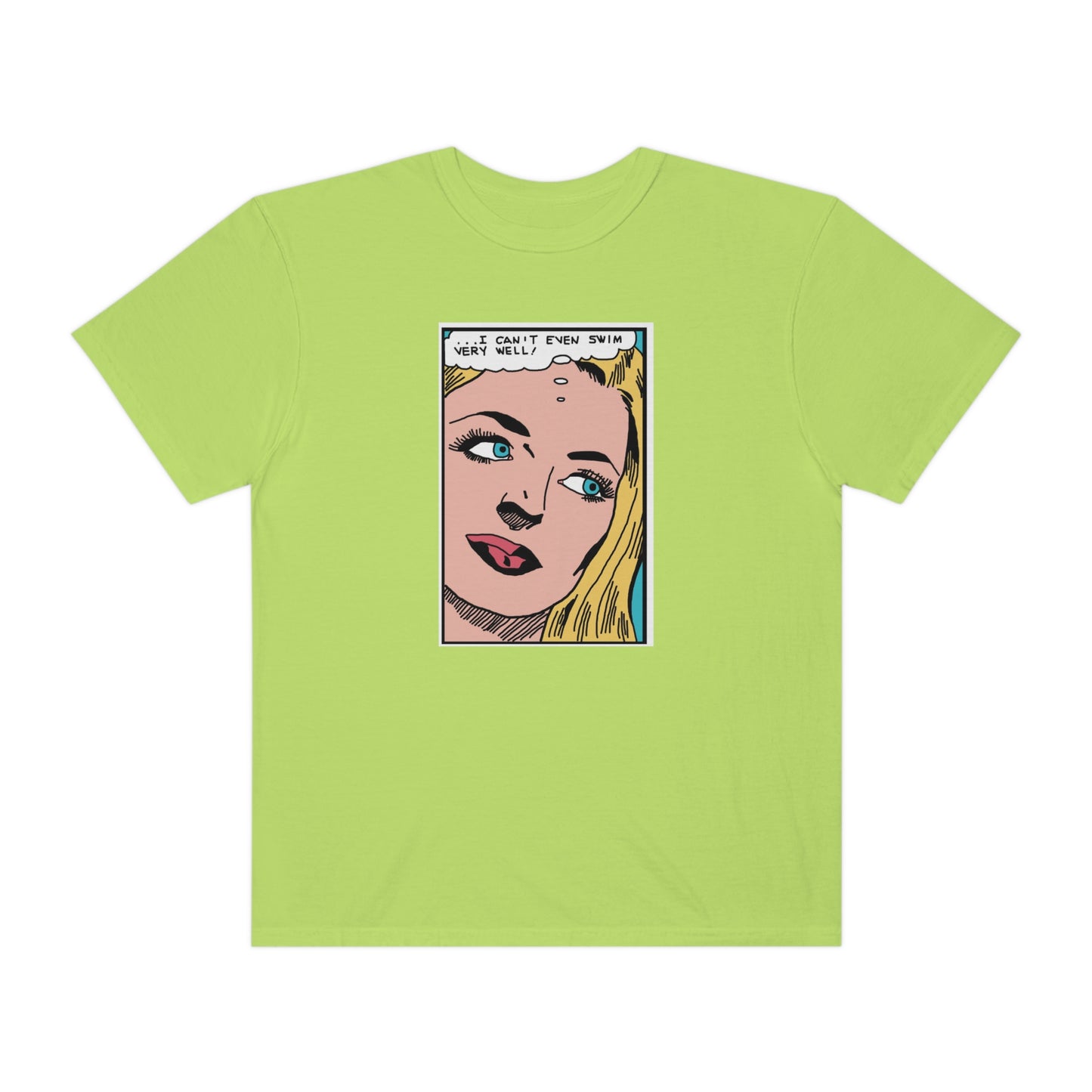I Can't Even Swim Very Well Comfort Colors T-Shirt