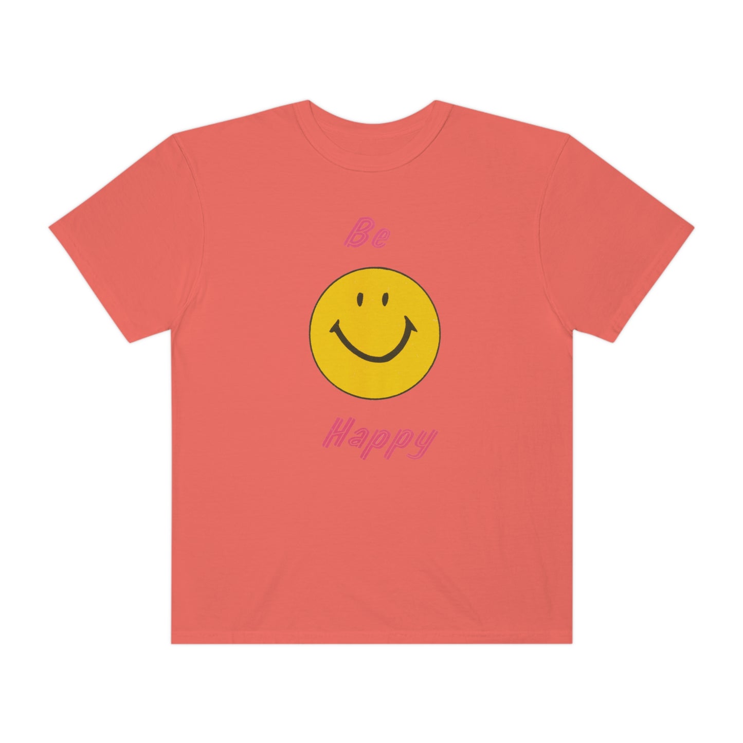 Be Happy Comfort Colors T-Shirt