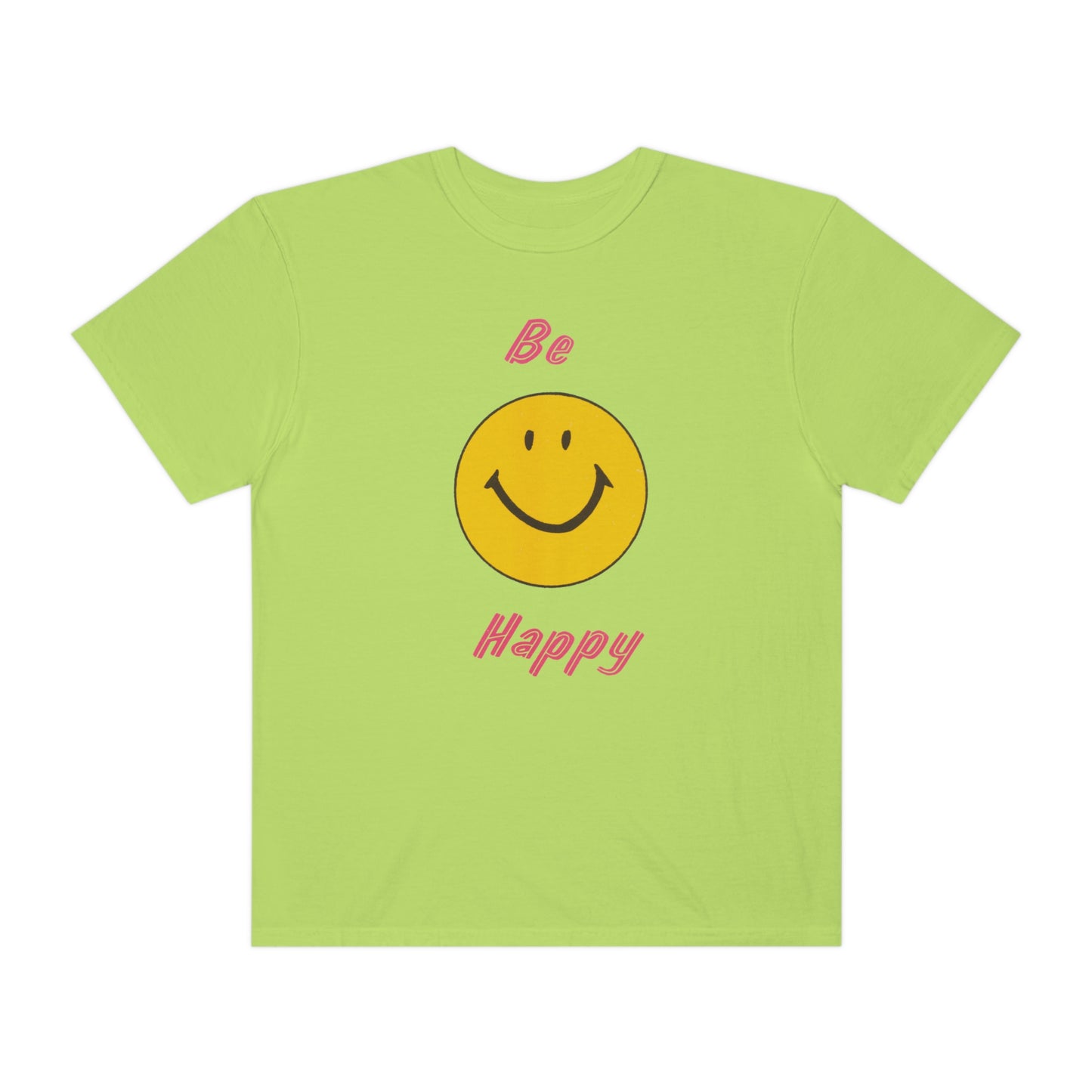 Be Happy Comfort Colors T-Shirt