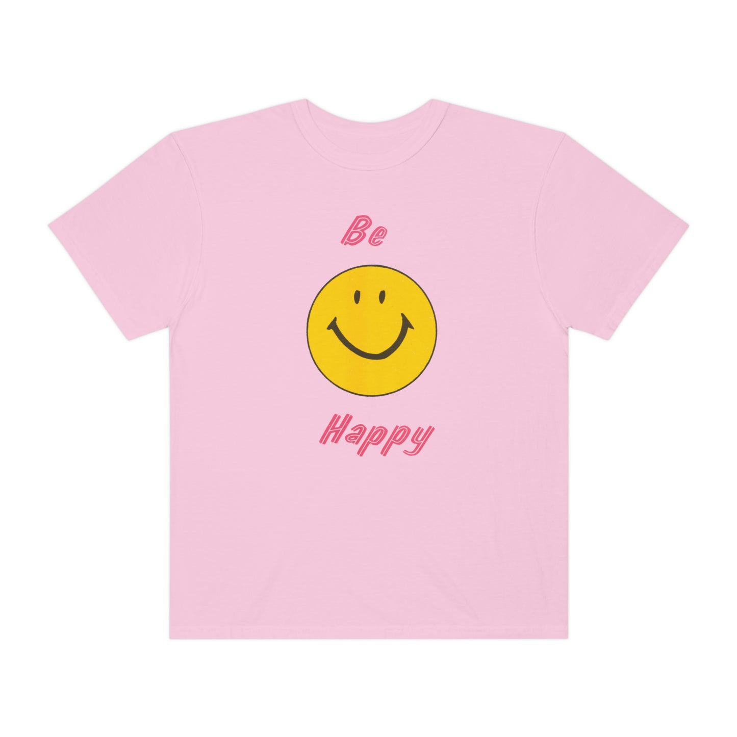 Be Happy Comfort Colors T-Shirt