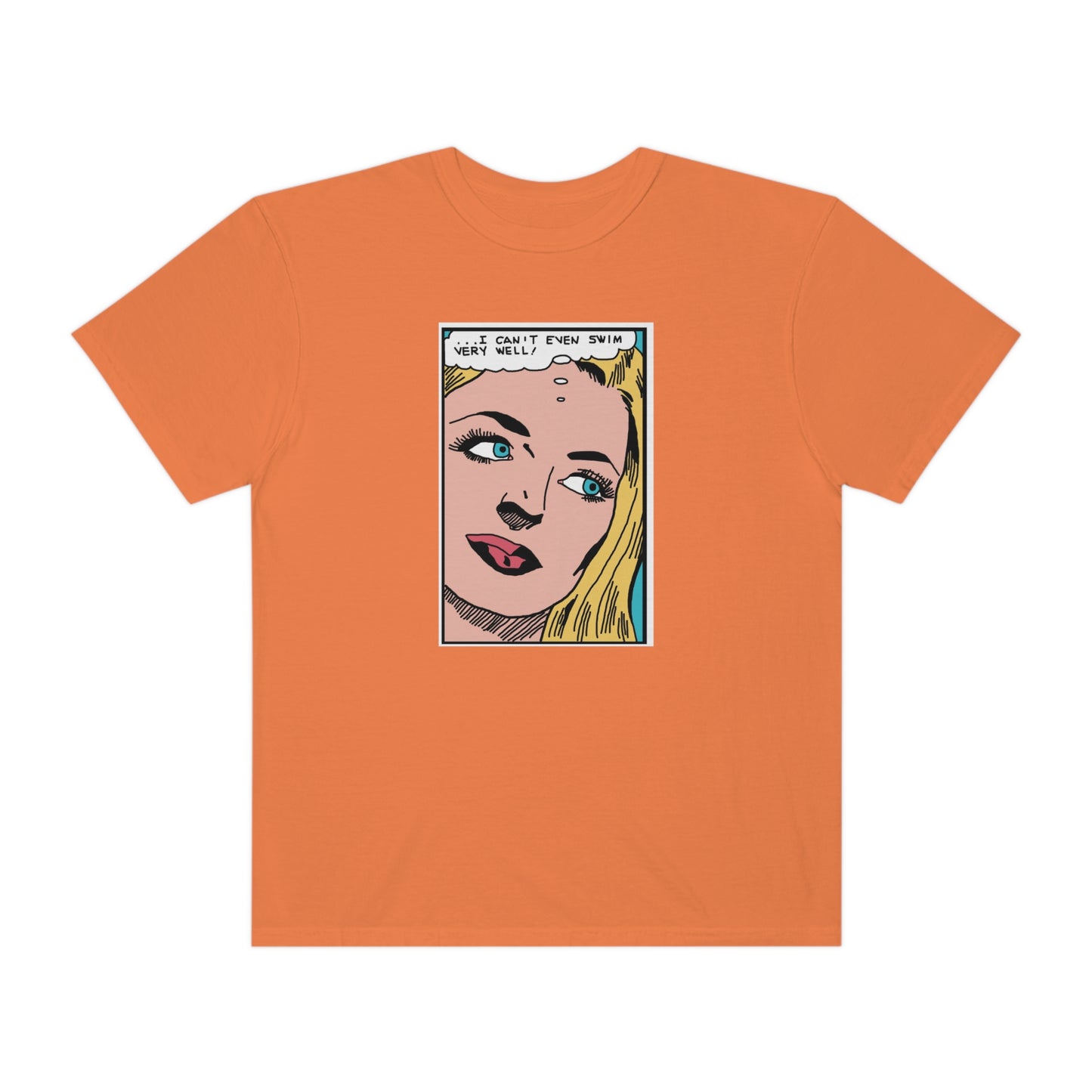I Can't Even Swim Very Well Comfort Colors T-Shirt