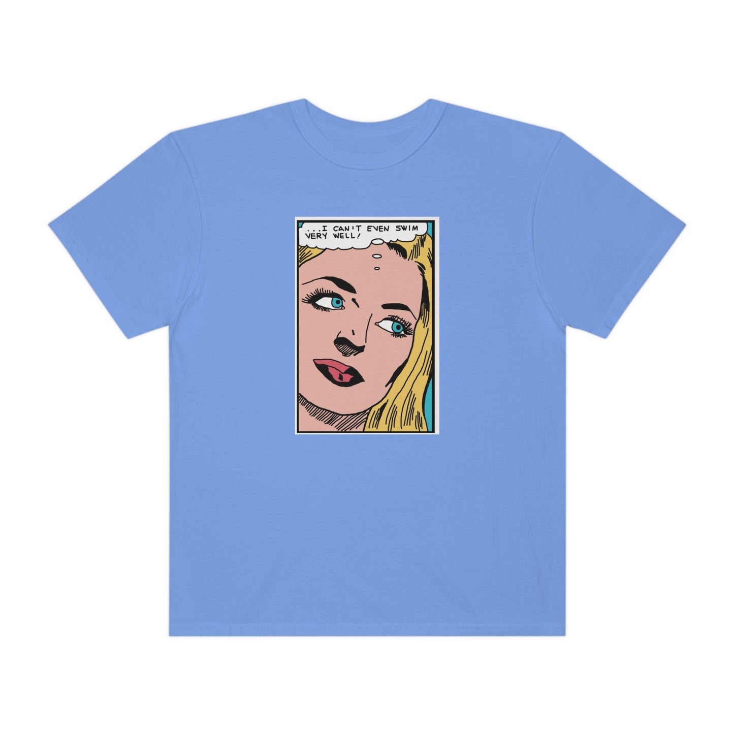 I Can't Even Swim Very Well Comfort Colors T-Shirt