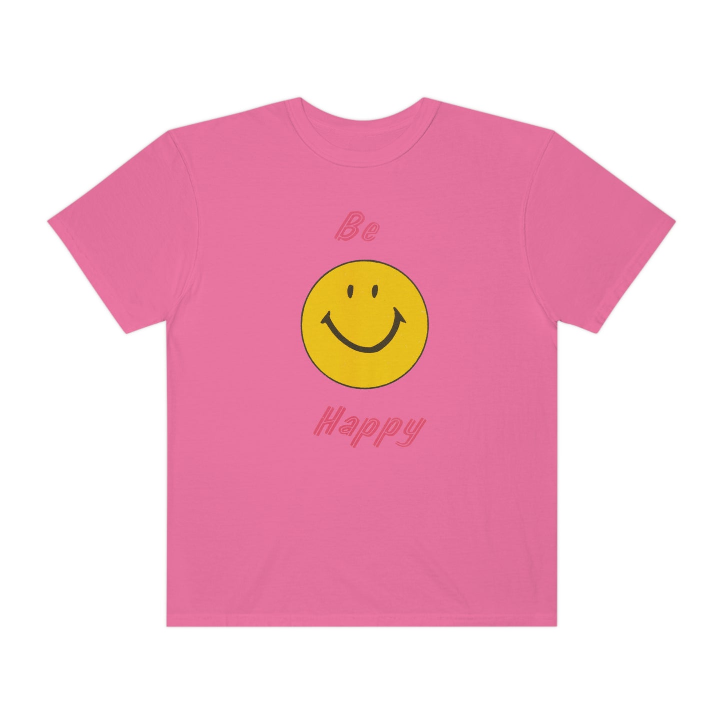 Be Happy Comfort Colors T-Shirt