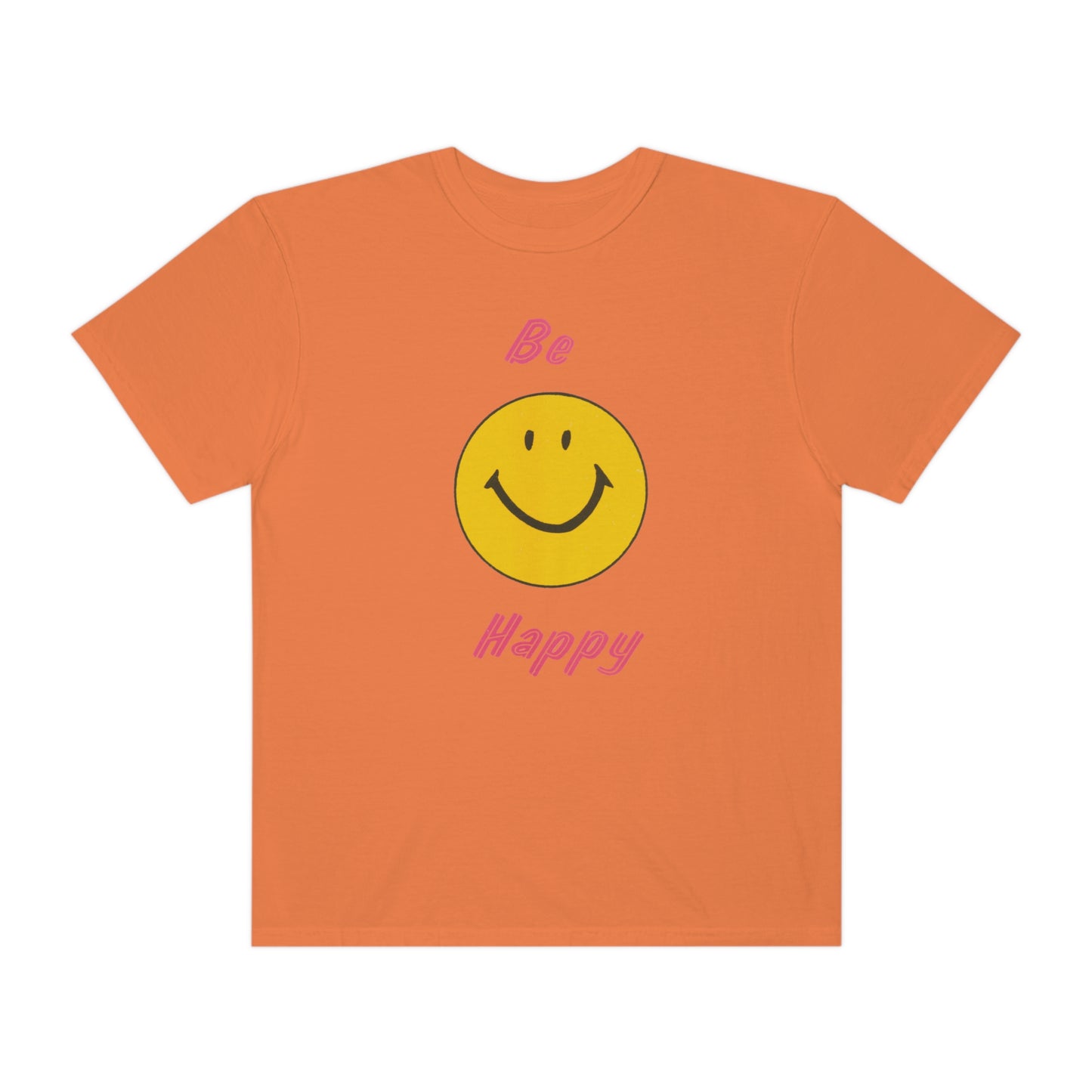 Be Happy Comfort Colors T-Shirt
