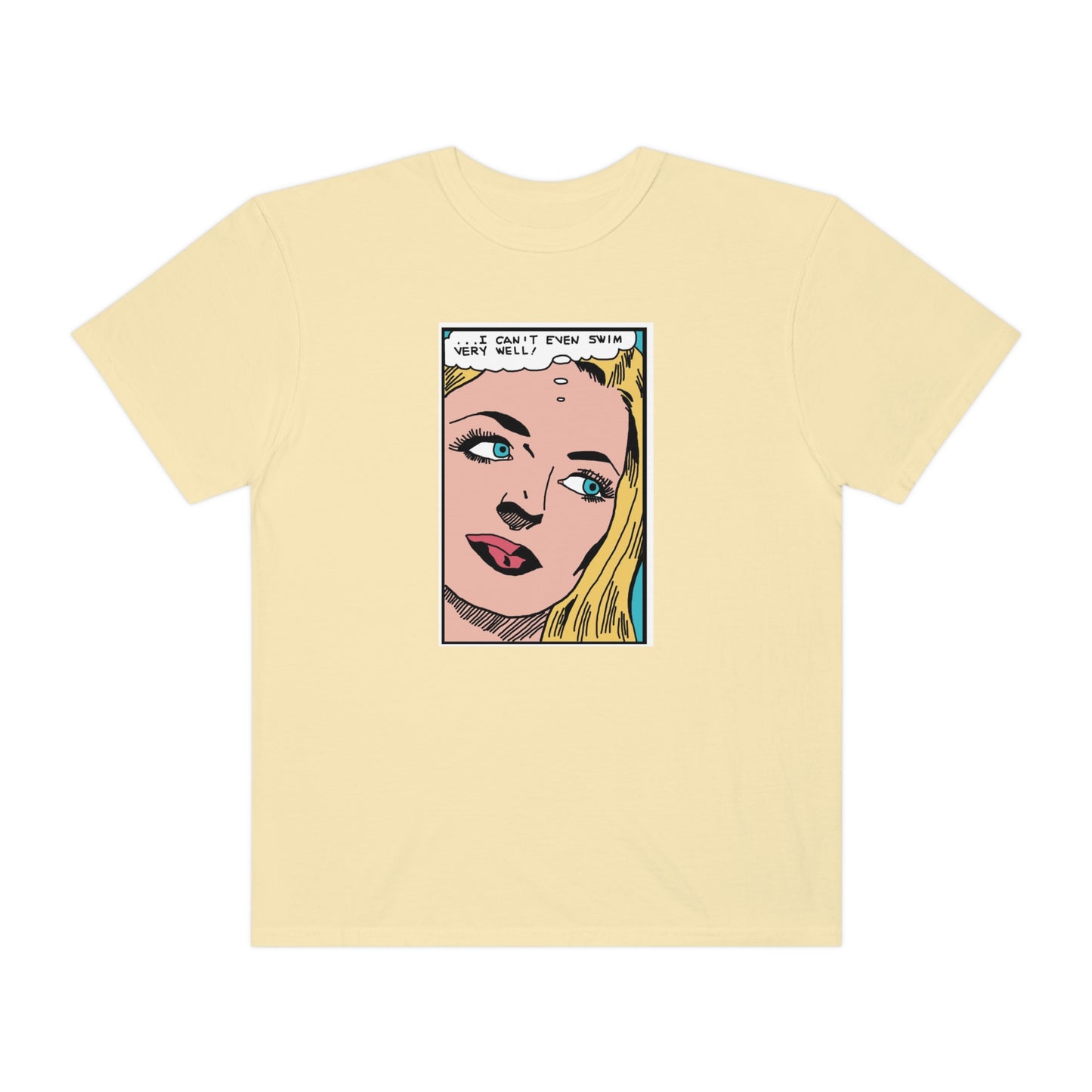 I Can't Even Swim Very Well Comfort Colors T-Shirt